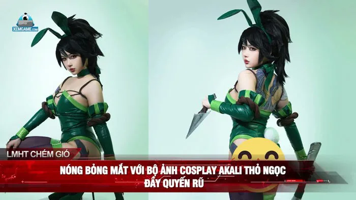 LMHT Chém Gió: Nóng bỏng mắt với bộ ảnh cosplay Akali Thỏ Ngọc đầy quyến rũ