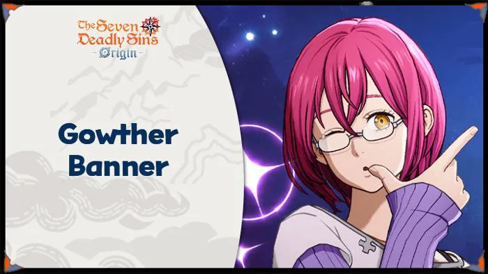 Gowther Banner Schedule and Dates | The Seven Deadly Sins: Origin  (7DSO)｜Game8