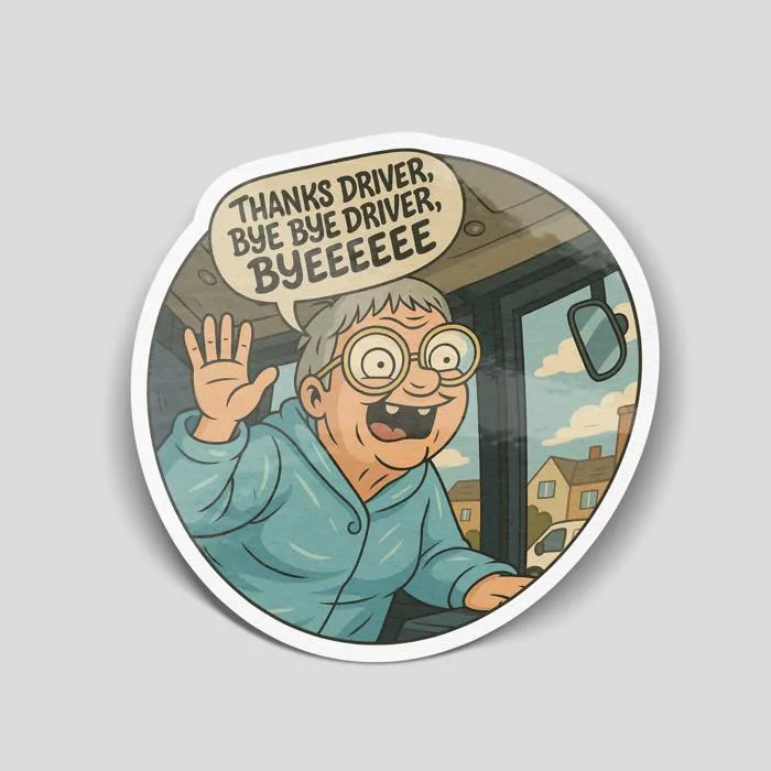 Bye Bye Driver” Sticker – Viral UK Meme Vinyl Decal – Blum Decals Limited