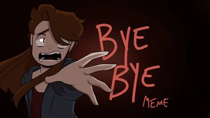 Bye Bye - MEME