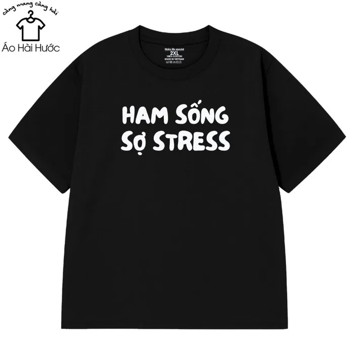 Áo Thun Ham Sống Sợ Stress Meme Hài Hước Form Rộng Oversize Nam Nữ Cotton  230gsm In Theo Yêu Cầu | Shopee Việt Nam