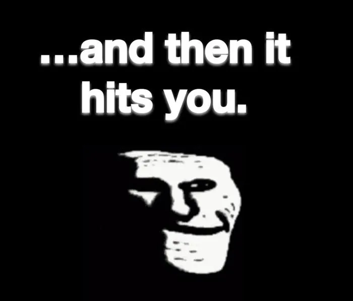 A philosophy troll face meme for y'all. : r/distressingmemes