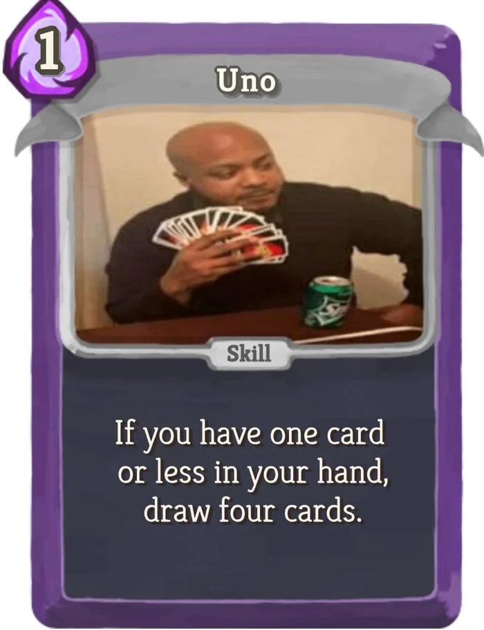 Thẻ Tùy Chỉnh Dựa Trên Meme Phần 3: Uno : r/slaythespire